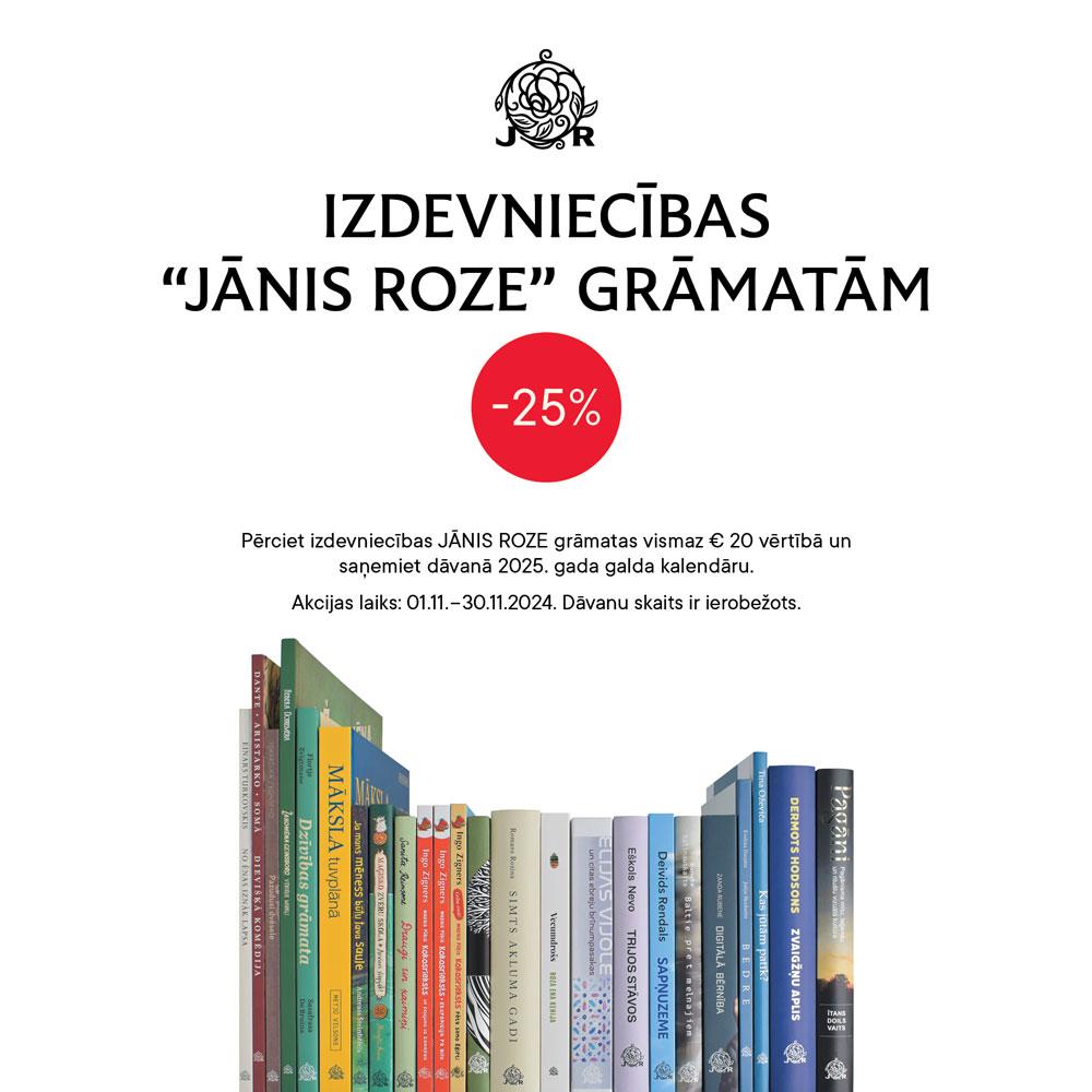 Izdevniecības JĀNIS ROZE grāmatām 25% atlaide.