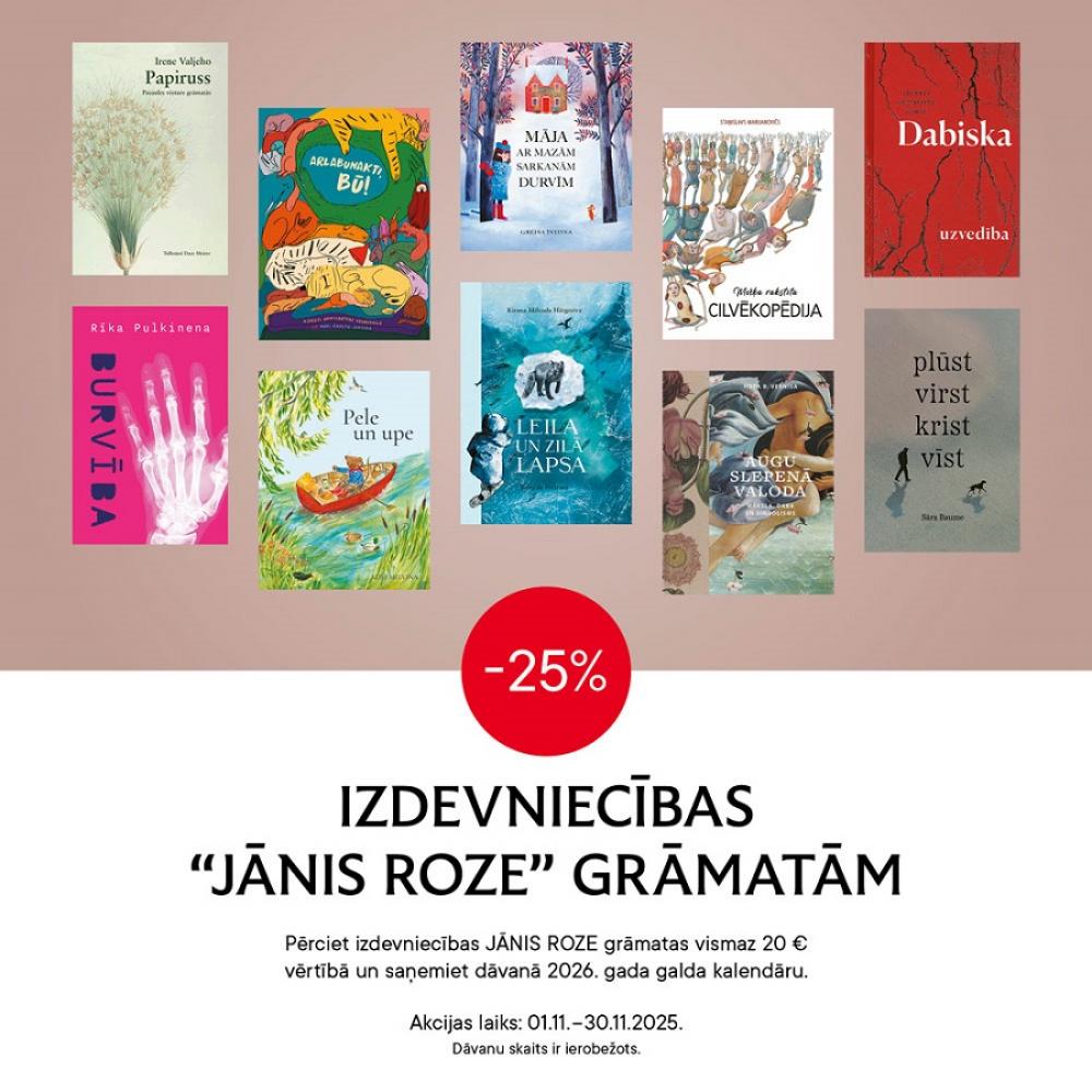 Izdevniecības JĀNIS ROZE grāmatām 25% atlaide. Izdevniecības JĀNIS ROZE grāmatām 25% atlaide.