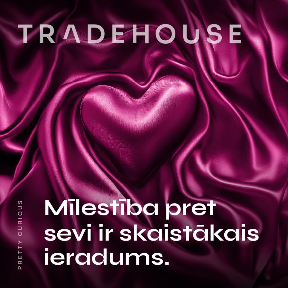 Tradehouse visa februāra garumā piedāvā –20% labsajūtas un baudas preču kategorijai.