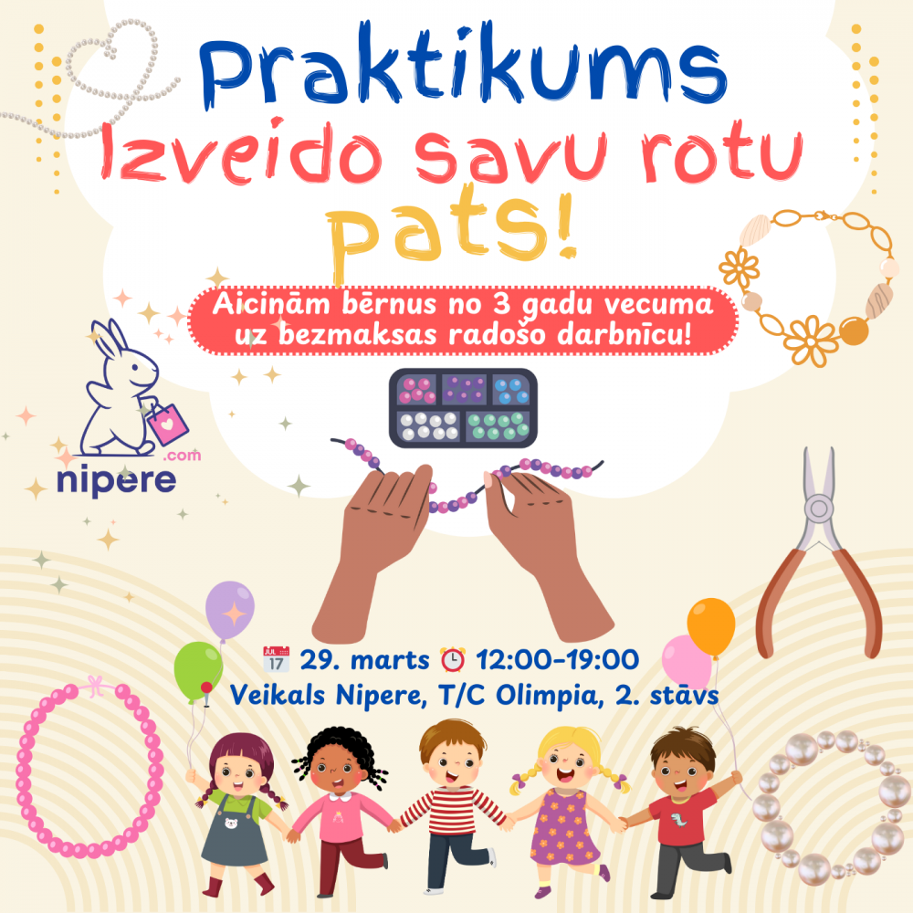 Aicinām bērnus uz praktikumu “Izveido savu rotu pats!”