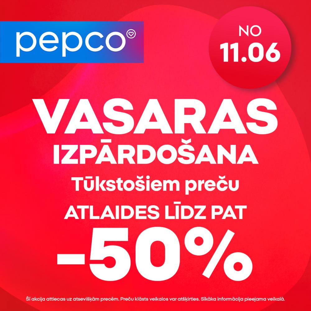 PEPCO vasaras izpārdošana ar atlaidēm līdz 50% apģērbiem, rotaļlietām, aksesuāriem u.c. 🛍️